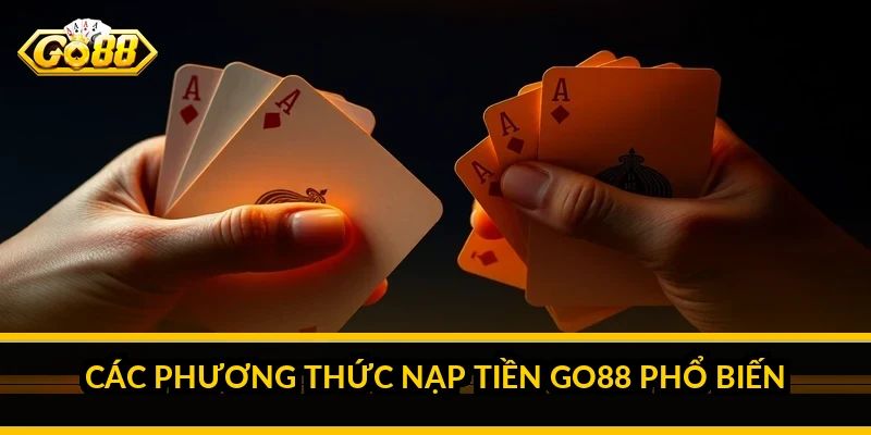 Các phương thức nạp tiền Go88 phổ biến