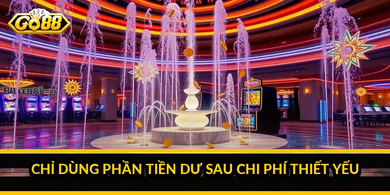 Nên chơi nổ hũ bao nhiêu vốn: quản lý ngân sách để chơi bền 2 Chỉ dùng phần tiền dư sau chi phí thiết yếu