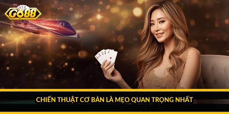 Mẹo chơi blackjack live: chiến thuật cơ bản quan trọng hơn mẹo 3 Chiến thuật cơ bản là mẹo quan trọng nhất