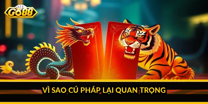 Vì sao cú pháp lại quan trọng